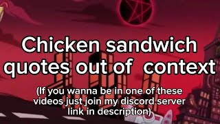 Chicken sandwich quotes out of context