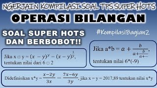 7.2 SOAL TPS KUANTITATIF OPERASI BILANGAN KHUSUS DAN ALJABAR/FUNGSI TERDEFINISI