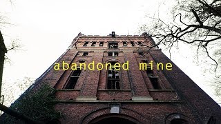 ABANDONED MINE | Sony Alpha 6300