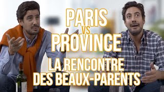 PARIS VS PROVINCE - LA RENCONTRE DES BEAUX-PARENTS - MAXIME GASTEUIL