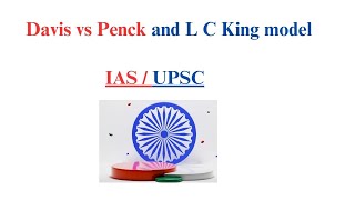 Davis vs Penck and L  C  King model || Geography Optional || IAS || UPSC