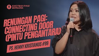 Renungan Pagi: CONNECTING DOOR (PINTU PENGANTARA) - Khotbah Pagi Bersama Ps Henny Kristianus