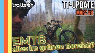 TT-Update März #8 - EMTB alles im grünen Bereich?