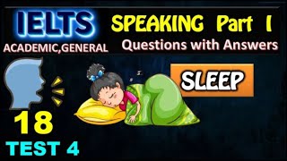 IELTS Speaking Part 1|18 Test 4| SLEEP |Band 9 Sample Answers|Cambridge