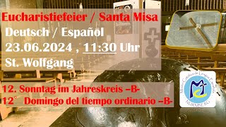 Eucharistiefeier | Santa Misa | 23.6.2024 | 11.30 Uhr | St. Wolfgang | 12° Dom. tiempo ordinario - B