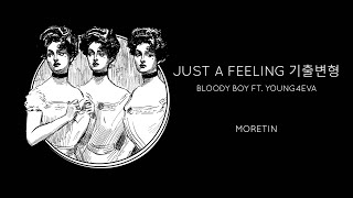 Bloody Boy - Just a Feeling 기출변형 (feat. young4eva)