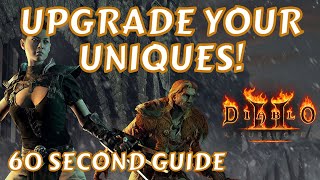 Upgrade Your Uniques! 60 Second Guide - Diablo 2 Resurrected