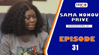 SAMA NONOU PRIVE saison 2 Episode 31 **VOSTFR**