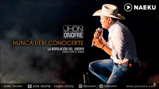 Jhon Onofre - Nunca Debí Conocerte (Audio Oficial)