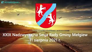 XXIX Nadzwyczajna Sesja Rady Gminy Mełgiew (11.08.2021)