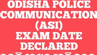 ODISHA POLICE COMMUNICATION (ASI) EXAM DATE DECLARED 164052 1600x720