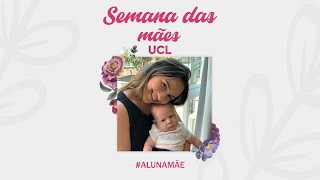 Semana das Mães | Mylena Sedda | Faculdade UCL