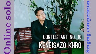 contestant no. 10 ( keneisazo khro) Online solo Singing competition #tenyidie or #chokri