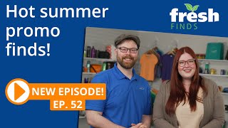 Just the promos they need for the hot days of summer. FreshFinds Ep 52