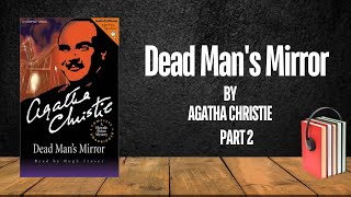 Dead Man's Mirror | Agatha Christie | Part 2 | Free Audiobook