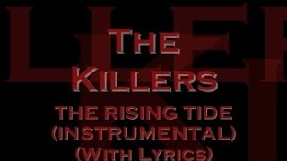 The Killers - The Rising Tide (Instrumental) (With Lyrics)