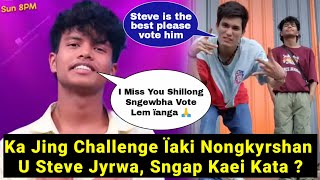 Ka Jingbuh Challenge Ïaki Nongkyrshan U Steve Jyrwa,, Sngap Kaei Kata ?? 🤔