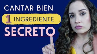 CANTAR BIEN UN INGREDIENTE SECRETO | Dra. Voz Vocal Coach