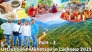 The Hidden Charms of Uttrakhand Mahotsav in Lucknow 2023 @GoldikVlogs