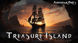 Treasure Island by Robert Louis Stevenson Audiobook ⚓️ | Part 3 | Chapters 25 - 33