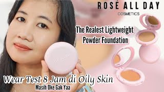 Rose All Day The Realest Lightweight Powder Foundation, Review Dan Tes Ketahanan Di Kulit Berminyak