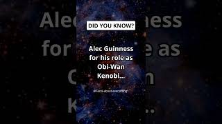 Alec Guinness for his role as Obi-Wan Kenobi... #shorts #facts