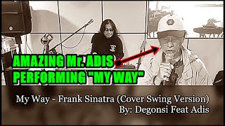 My Way - Frank Sinatra (Cover -  Swing Version) By: Degonsi Feat Adis