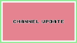 Channel Update 2023 (Sorry its late)