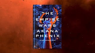 The Empire Wars by Akana Phenix