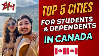 5 best cities for Students & dependents in Canada/ /PR, living expenses & tuition fees