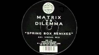 Matrix vs. Dilemma - Spring Box (Vocal Mix)