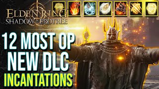 Elden Ring DLC - Top 12 Most Powerful Incantations You Don't Want to Miss in Shadow of the Erdtree