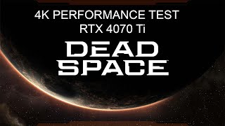 Dead Space Remake (4k) Ultra RTX 4070Ti test