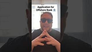 Application for Offshore Bank 🏦🏧🌏🌎🌍 #askmeanything #nomoreties #lawyer #buildinginpublic #aboshanab