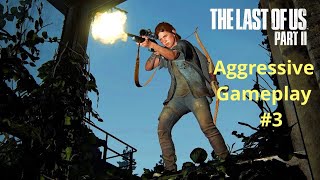 The Last of Us 2 - Aggressive Gameplay #3