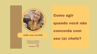 Como agir quando você não concorda com seu (a) chefe?