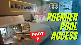 SATU-SATUNYA KAMAR PREMIER DENGAN AKSES KE KOLAM RENANG,  || PADMA HOTEL SEMARANG PART 2