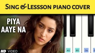 Sing & lesson piano cover || Piya aaye na easy piano tutorial