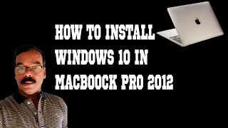 How to install windows 10 in macboock pro 2012