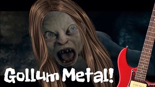 If Gollum Was Metal...