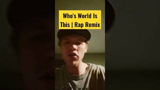 Who's world is this? Gospel Christian Rap Remix