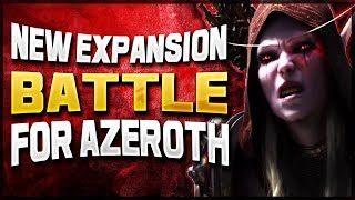 BATTLE FOR AZEROTH EXPANSION AND MUCH MORE!! (Spoilers) World Of Warcraft