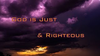 God is Just & Righteous