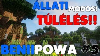 ÁLLATI MODOS TÚLÉLÉS! #5 - BENIIPOWA