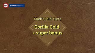 Gorilla Gold (super bonus!)