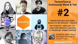 TensorFlow.js Community Show & Tell #2 - #MachineLearning in #JavaScript!