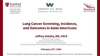 Lung cancer Screening, Incidence, and Outcomes in Asian Americans (20 minute version)