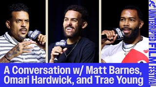 Matt Barnes, Trae Young & Omari Hardwick On Athlete Storytelling | UNINTERRUPTED FILM FESTIVAL