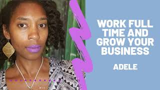 Natural Hair Care Specialist Adele - Work Full Time and Grow your Business