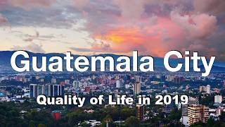 Quality of Life in Guatemala City, Guatemala , rank 188th in the world in 2019